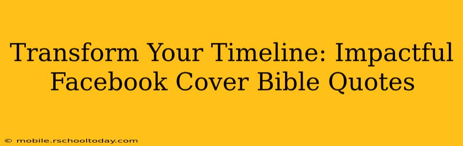 Transform Your Timeline: Impactful Facebook Cover Bible Quotes