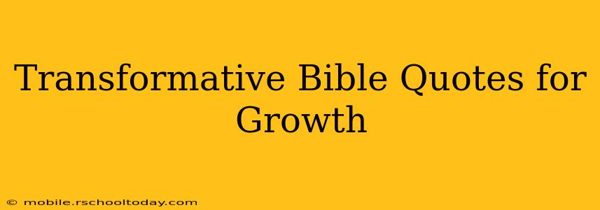 Transformative Bible Quotes for Growth