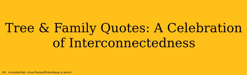 Tree & Family Quotes: A Celebration of Interconnectedness
