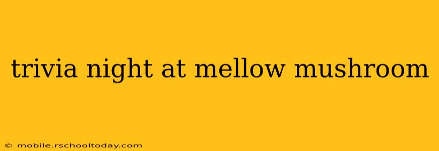 trivia night at mellow mushroom