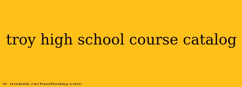 troy high school course catalog