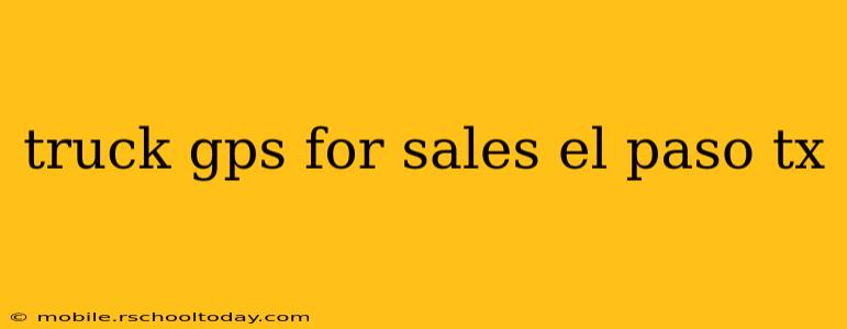 truck gps for sales el paso tx