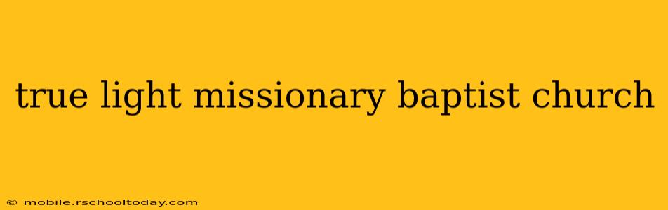 true light missionary baptist church