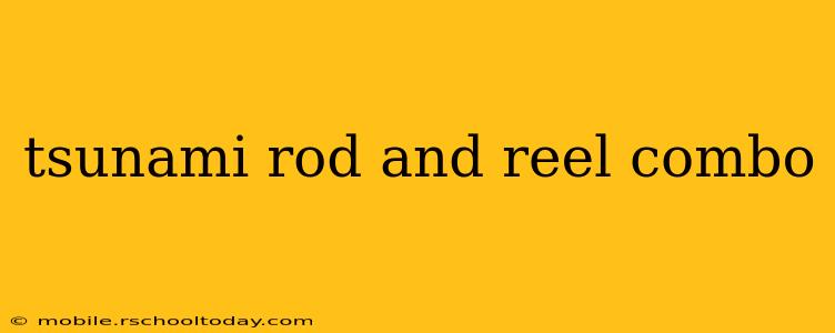 tsunami rod and reel combo