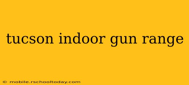 tucson indoor gun range