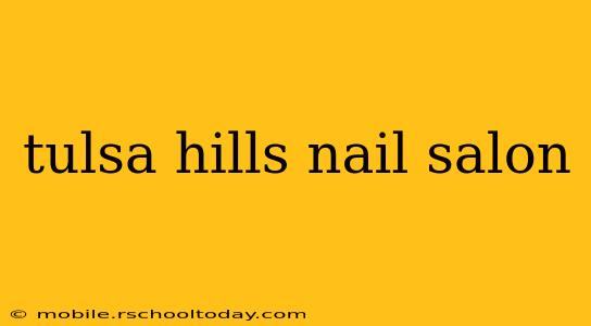 tulsa hills nail salon