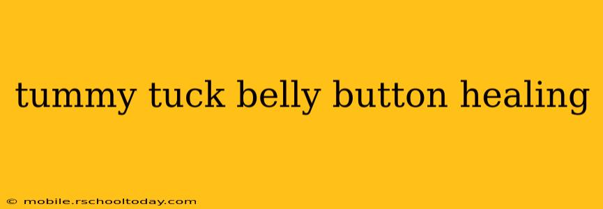 tummy tuck belly button healing