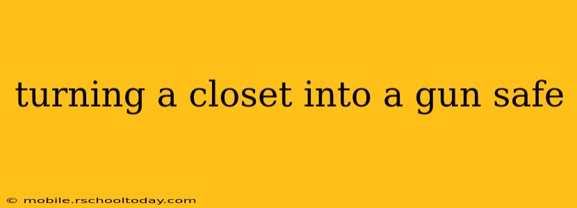 turning a closet into a gun safe