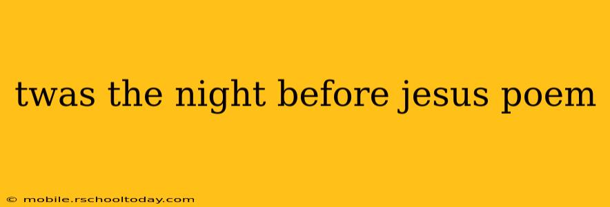 twas the night before jesus poem