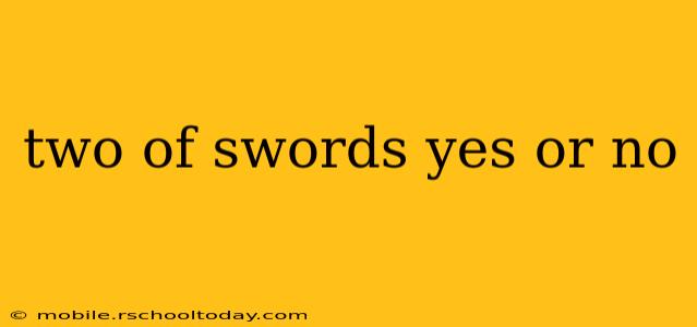 two of swords yes or no