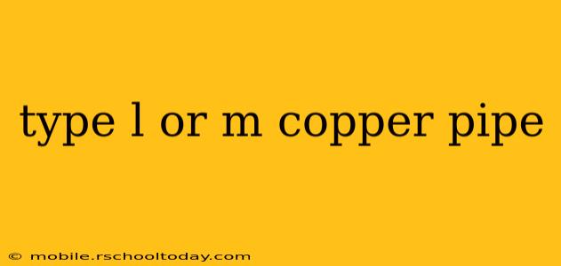 type l or m copper pipe