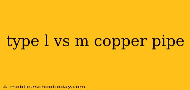 type l vs m copper pipe