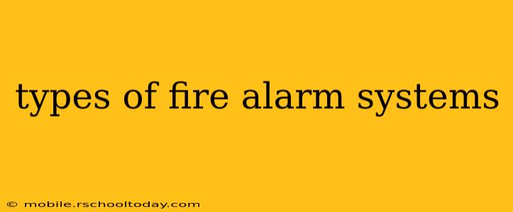 types of fire alarm systems