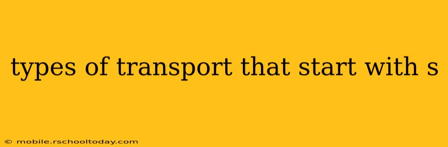 types of transport that start with s
