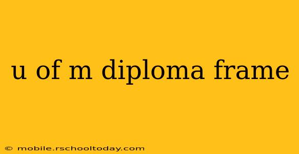u of m diploma frame