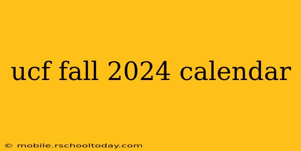 ucf fall 2024 calendar