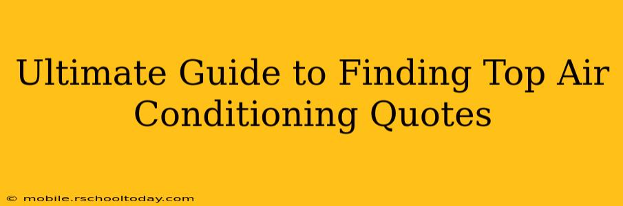 Ultimate Guide to Finding Top Air Conditioning Quotes