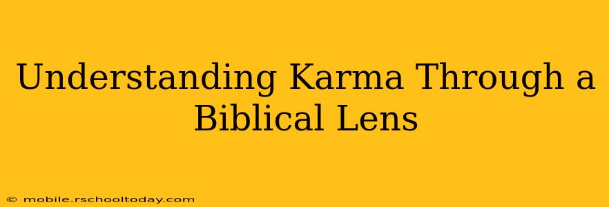 Understanding Karma Through a Biblical Lens