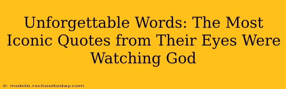 Unforgettable Words: The Most Iconic Quotes from Their Eyes Were Watching God