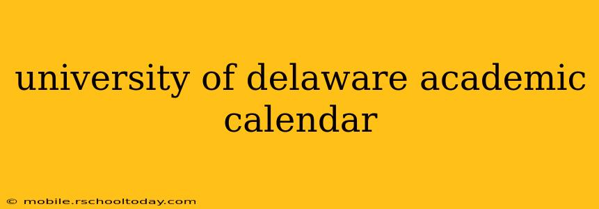 university of delaware academic calendar