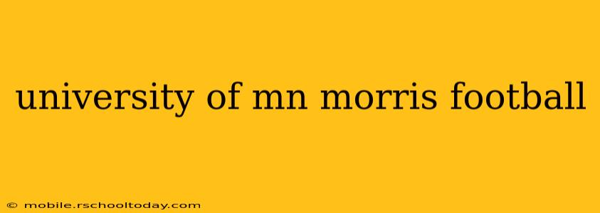 university of mn morris football