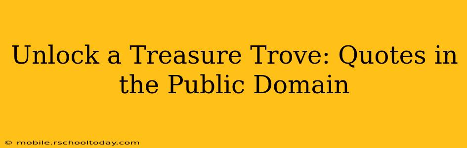 Unlock a Treasure Trove: Quotes in the Public Domain