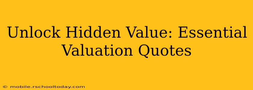 Unlock Hidden Value: Essential Valuation Quotes