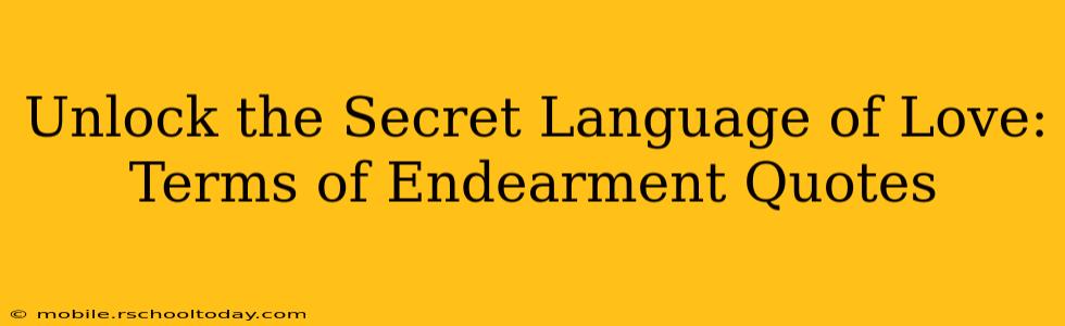 Unlock the Secret Language of Love: Terms of Endearment Quotes