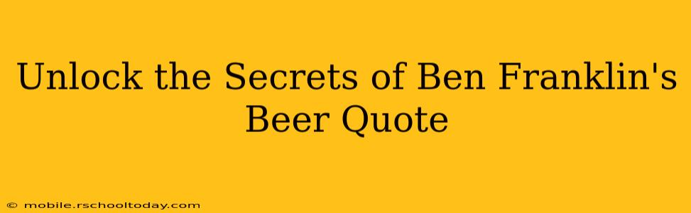 Unlock the Secrets of Ben Franklin's Beer Quote