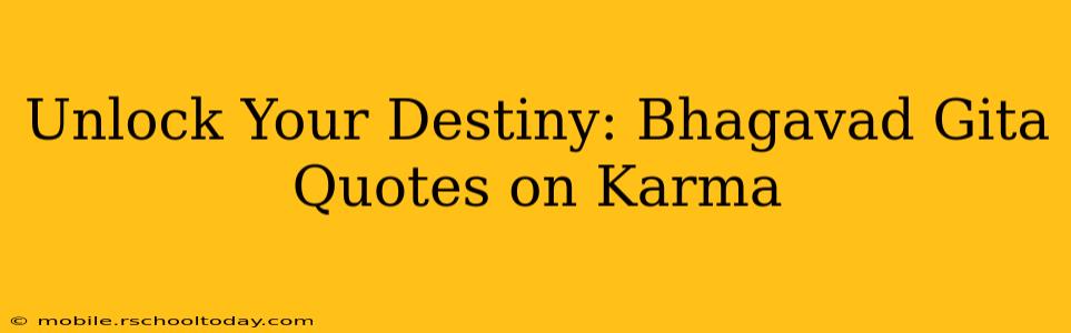 Unlock Your Destiny: Bhagavad Gita Quotes on Karma