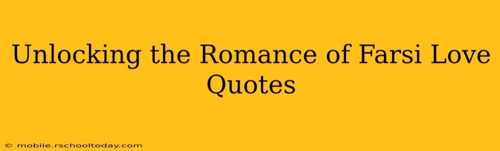 Unlocking the Romance of Farsi Love Quotes