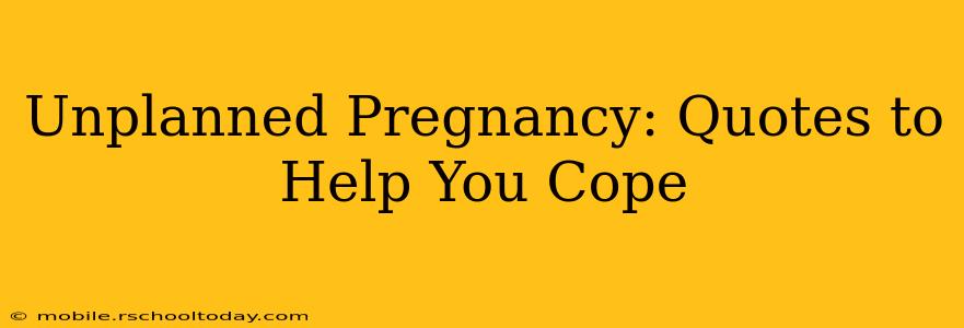 Unplanned Pregnancy: Quotes to Help You Cope