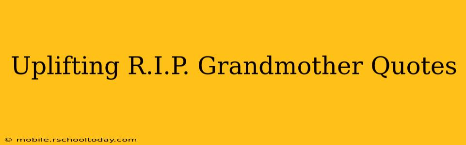 Uplifting R.I.P. Grandmother Quotes