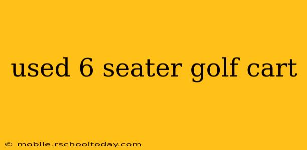 used 6 seater golf cart
