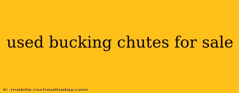 used bucking chutes for sale