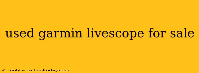used garmin livescope for sale