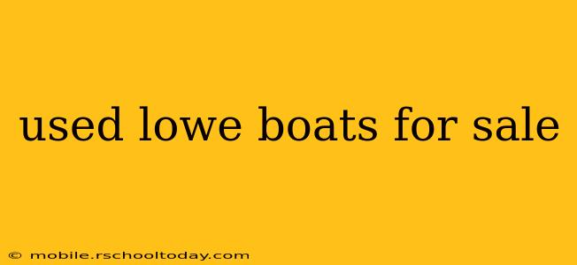 used lowe boats for sale