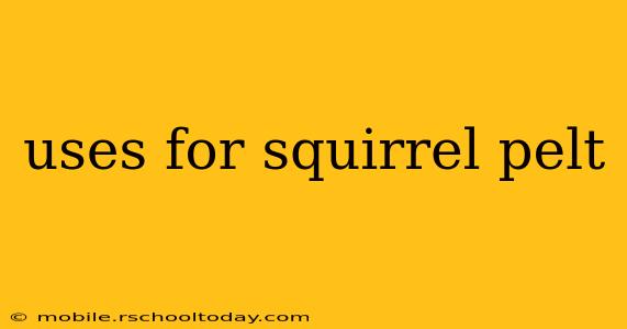 uses for squirrel pelt
