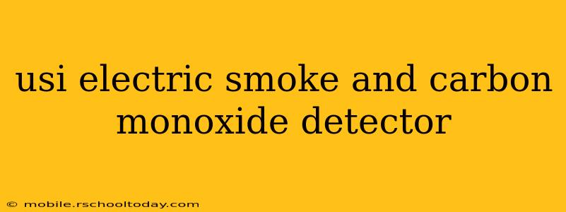 usi electric smoke and carbon monoxide detector