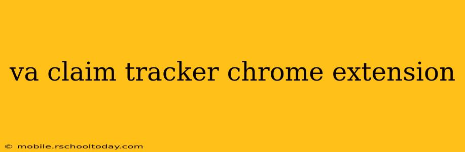 va claim tracker chrome extension