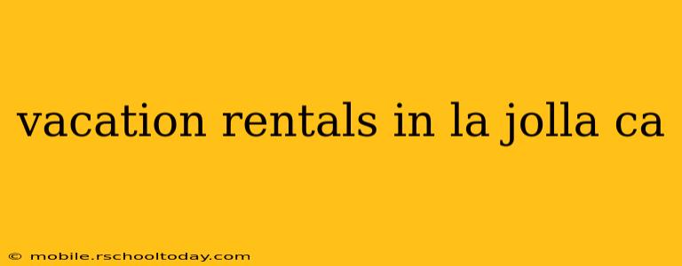 vacation rentals in la jolla ca