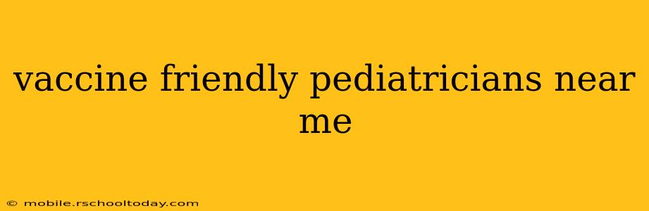 vaccine friendly pediatricians near me