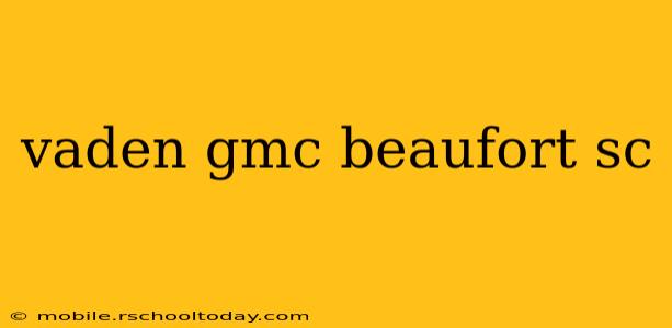 vaden gmc beaufort sc