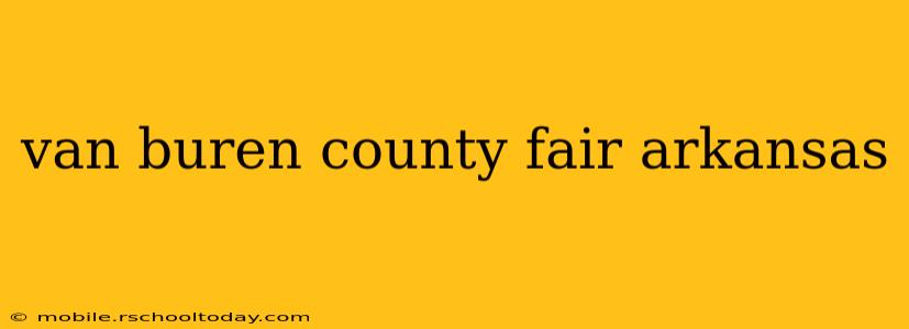 van buren county fair arkansas