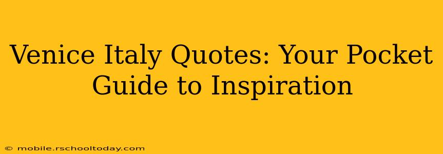 Venice Italy Quotes: Your Pocket Guide to Inspiration
