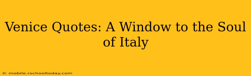 Venice Quotes: A Window to the Soul of Italy