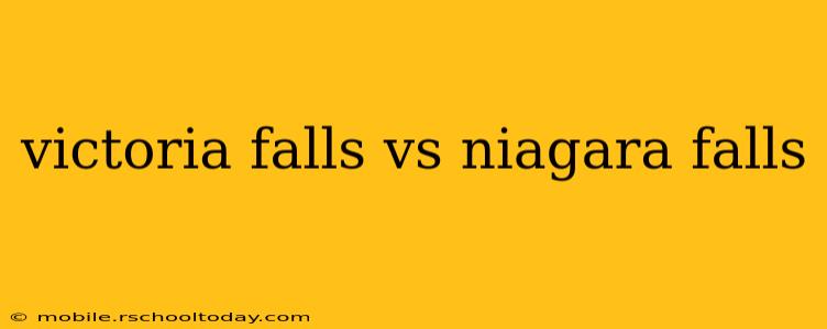victoria falls vs niagara falls