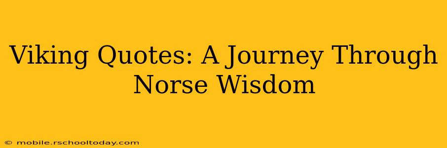Viking Quotes: A Journey Through Norse Wisdom