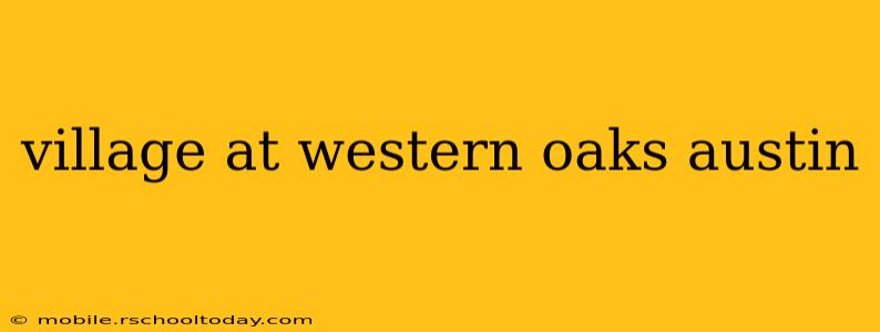 village at western oaks austin
