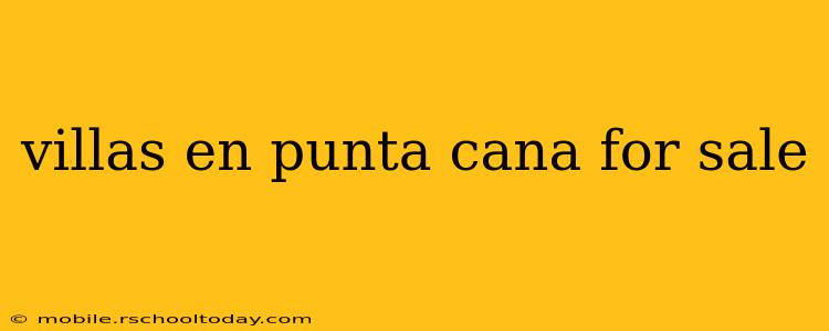 villas en punta cana for sale